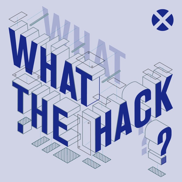 What the Hack? podcast show artwork